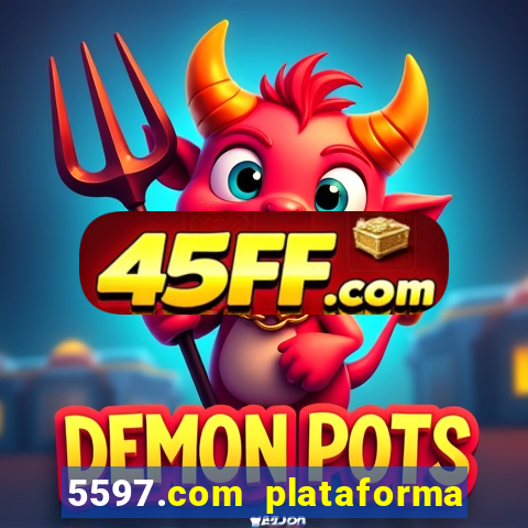 5597.com plataforma de jogos